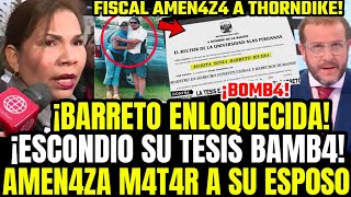 LA BOTAN DE FISCALIA MARITA BARRETO ENLOQUECIDA TRAS DESCUBRIRSE SU TESIS FALSA Y AMEN4Z4S MU3RTE [upl. by Aible12]