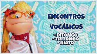 👩🏼‍🏫 ENCONTROS VOCÁLICOS DITONGO TRITONGO E HIATO  PROFª TAIKE [upl. by Leva]