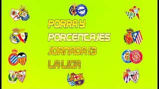 Porra y porcentajes Jornada 13 LA LIGA 2425 [upl. by Nailij]