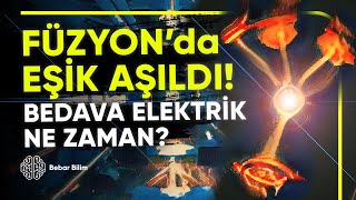 FÜZYONda KRİTİK EŞİK AŞILDI  Bedava Elektrik Ne Zaman [upl. by Hopkins427]