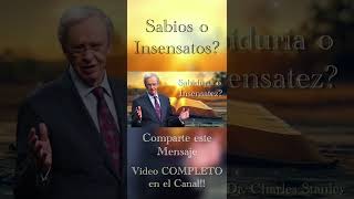 Dr Charles Stanley  SABIDURÍA O INSENSATEZESPAÑOL [upl. by Kristo779]