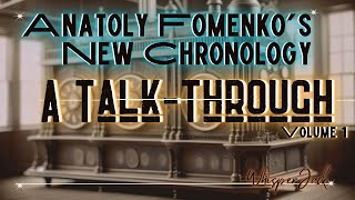 Anatoly Fomenkos New Chronology Vol 1  A TalkThrough [upl. by Leesa]