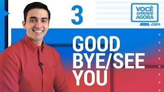 AULA DE INGLÊS  Good Bye  See you  Até logo em inglês  Goodbye em inglês  tchau em inglês [upl. by Efar9]