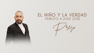 El Niño y La Verdad  Preso Tributo a José José Official Audio [upl. by Anairol]