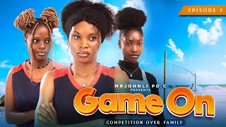 Game On Episode 7  Competition Over Family  School Drama Series [upl. by Chilton]