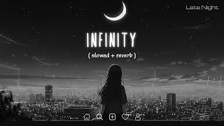 Infinity lyric slowed version [upl. by Handel343]