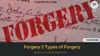 FORGERY  TYPES OF FORGERY  SECTION OF FORGERY  CASE STUDY [upl. by Albertine393]