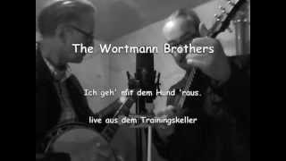 The Wortmann Brothers Ich geh mit dem Hund raus [upl. by Yarrum18]