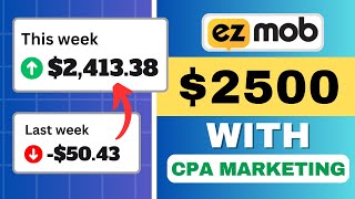 Made 1429 • CPA Paid Marketing with EZMob • CPA Marketing For Beginners • Affiliate Marketing [upl. by Ynnaf366]