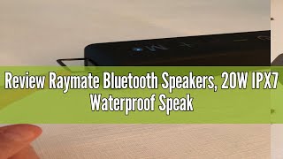 Review Raymate Bluetooth Speakers 20W IPX7 Waterproof Speaker Wireless BluetoothV50 HiFi Stereo [upl. by Hudson]