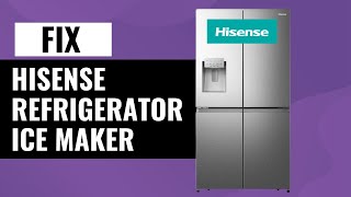 Hisense Refrigerator Ice Maker Not Making Ice Here’s How to Fix It [upl. by Iznek]