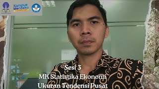 Sesi 3  MK Statistika Ekonomi  Ukuran Tendensi Pusat [upl. by Sharline]