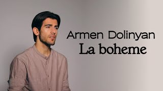 Armen Dolinyan  La Boheme  Բոհեմ [upl. by Anuahsar]