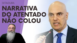 PLANO de MORAES e da ESQUERDA de usar o MALUCO com NARRATIVA de quotATENTADO perigoso ao STFquot FALHOU [upl. by Florri]