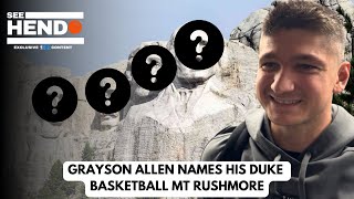 Grayson Allen names his Duke Basketball Mount Rushmore [upl. by Rosario]