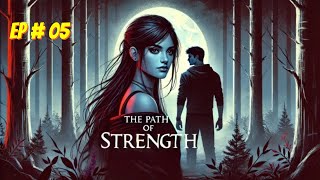 The Path of Strength Episode  5 Full Audio books  Novels [upl. by Neelear]