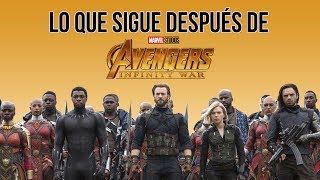 Lo que sigue después de Avengers Infinity War [upl. by Eiramait]