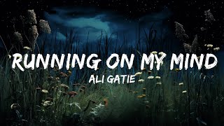 Ali Gatie  Running On My Mind Lyrics  Lyrics Audio [upl. by Ari]