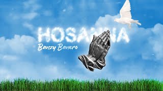 Banzy Banero  Hosanna Lyrics Video [upl. by Annala406]