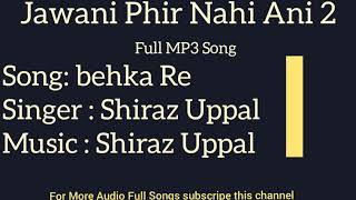 BEHKA RE FULL AUDIO  JAWANI PHIR NAHI ANI 2 Humayum Saeed  Fahad Mustafa  Kubra K  Mawra H [upl. by Ainig]