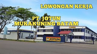 PT JOTUN MUKAKUNING LOKER BATAM HARI INI IKLAN KOTA BATAM [upl. by Reisman]