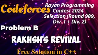 Codeforces Round 989 Div1  Div 2 Rayan Programming Selection 2024 Problem B Raksh’s Revival [upl. by Hazard]