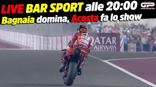 LIVE Bar Sport alle 2000  Bagnaia domina ma Acosta fa lo show [upl. by Breeze742]