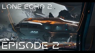 Lone Echo 2 Episode 2  The Mystery Deepens [upl. by Ehtyaf]