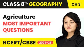 Agriculture  Most Important Questions  Class 8 Social Science Geography Ch 3  CBSE 202425 [upl. by Alleb]