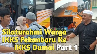 Jalan jalan Dan bersilaturahmi Dengan Warga IKKS DumaiPart 1 [upl. by Ogirdor]