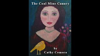 The Coal Mine Canary  Childrens Poem amp Painting by Cathy Comora [upl. by Yme233]