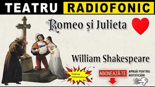 William Shakespeare  Romeo si Julieta  Teatru [upl. by Cohberg]