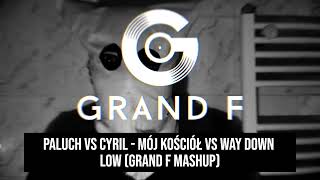 Paluch vs Cyril  Mój kościół vs Way Down Low Grand F Mashup [upl. by Gianina]