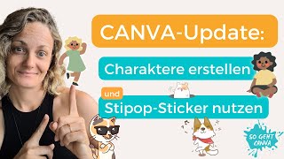 CanvaTutorial Erstelle eigene Charaktere in Canva und nutze die neuen Stipop Sticker [upl. by Enovi]