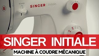 LA MACHINE À COUDRE SINGER INITIALE  TRADITION 2250 [upl. by Anilad]