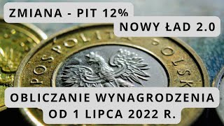 Wynagrodzenie od 1 lipca 2022  zmiana PIT 12  nowy ład 20 [upl. by Prendergast938]