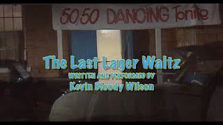 KEVIN BLOODY WILSON  Last Lager Waltz [upl. by Scott622]