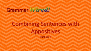 Combining Sentences with Appositives Part 28 4 [upl. by Elleinahc326]