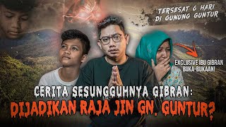 KOK JADI HOROR BANGET KISAH GIBRAN TERSESAT 6 HARI DI GUNUNG GUNTUR OMMAMAT [upl. by Constancia]