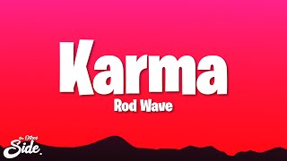 Rod Wave  Karma Lyrics [upl. by Rachele]