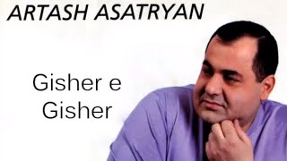 Artash Asatryan  Gisher e gisher [upl. by Holly]