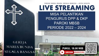 Misa Pelantikan Pengurus Paroki 2022  2024  Pk1800 WIB  Gereja Paroki MBSB Kota Wisata Cibubur [upl. by Hgielyak]