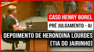 CASO HENRY DEPOIMENTO DA TIA DE JAIRINHO PRÉ JULGAMENTO [upl. by Laroc831]