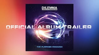 Dilemma  The Purpose Paradox Official Album Trailer [upl. by Isolde113]