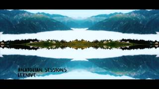 Anatolian Sessions  Lernive [upl. by Juley]