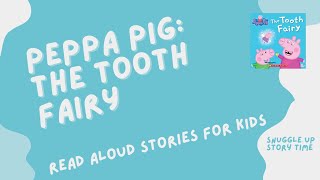 Peppa Pig The Tooth Fairy  Read Aloud Stories For Kids [upl. by Eidualc]