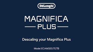 Magnifica Plus  How to descale your coffee machine [upl. by Tonneson]