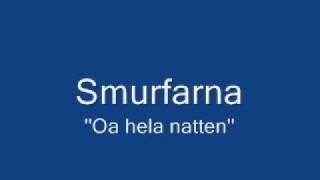 Smurfarna  Oa hela natten [upl. by Ferdie365]