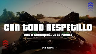 Luis R Conriquez Joss Favela  Con Todo Respetillo LetraLyrics [upl. by Nosak843]