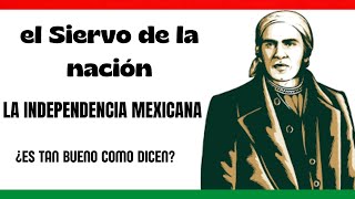 EL PAPEL DE MORELOS EN LA INDEPENDENCIA MEXICANA ¿ERA TAN BUENO COMO DICEN [upl. by Godfree]